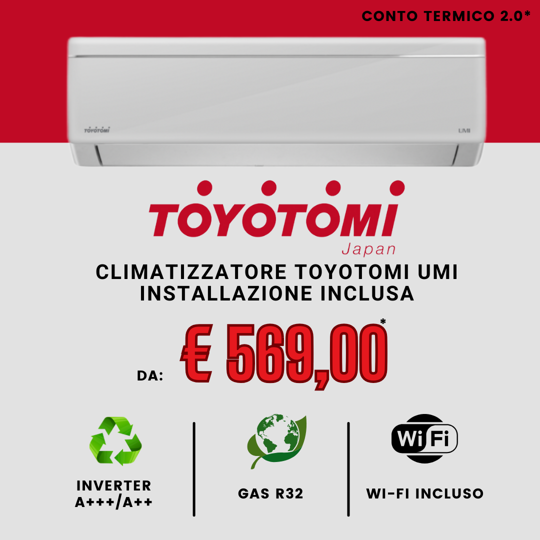 Offerta CLIMATIZZATORE TOYOTOMI UMI da € 569,00 euro SCONTO IN FATTURA CON CESSIONE DEL CREDITO PER CONTO TERMICO 2.0