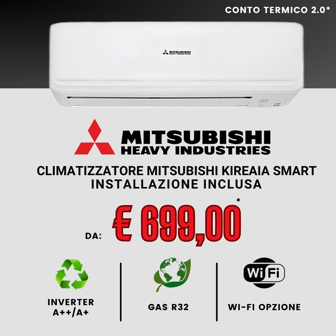 Offerta CLIMATIZZATORE MITSUBISHI HEAVY INDUSTRIES KIREIA SMART da € 699,00 euro SCONTO IN FATTURA CON CESSIONE DEL CREDITO PER CONTO TERMICO 2.0