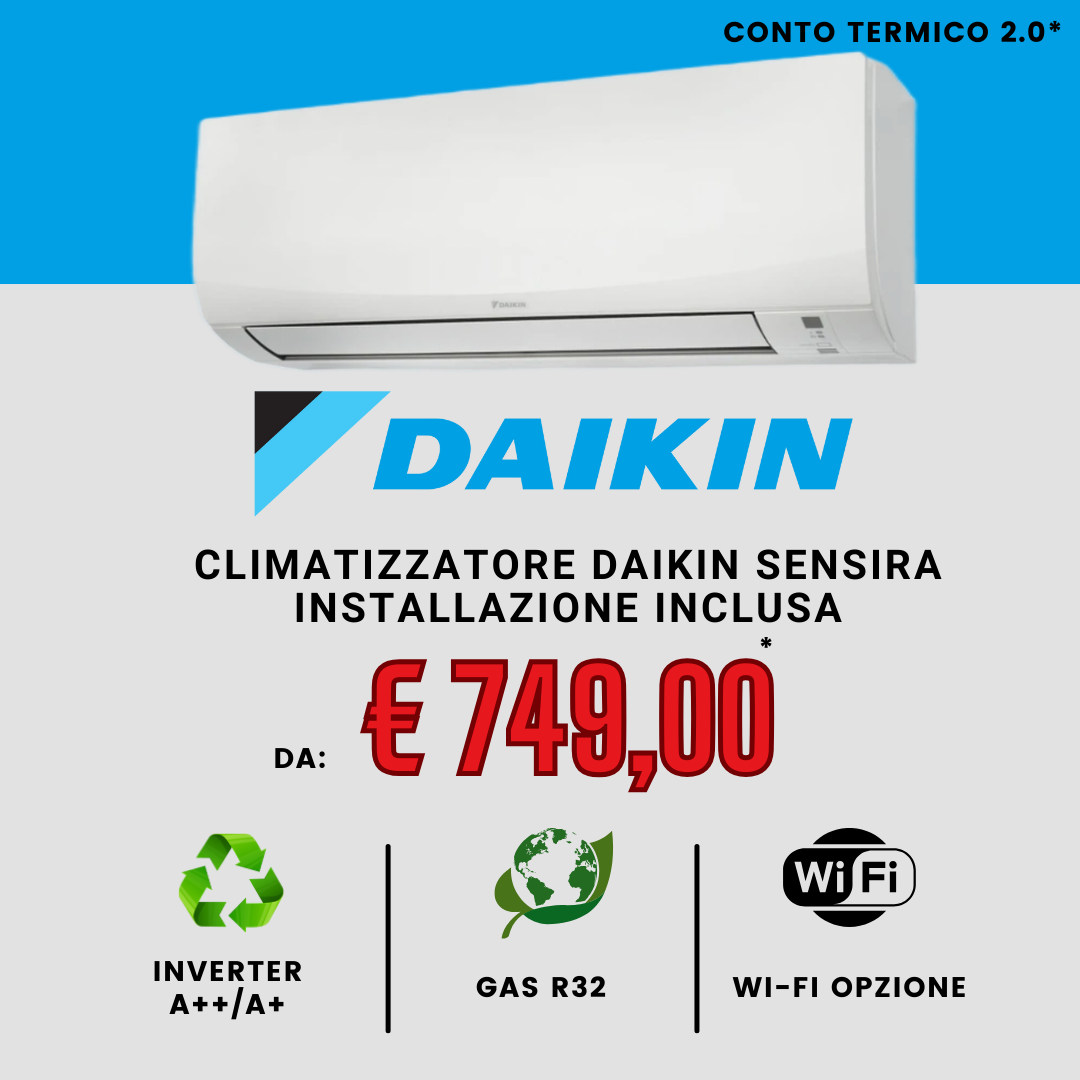 Offerta CLIMATIZZATORE DAIKIN SENSIRA da € 749,00 euro SCONTO IN FATTURA CON CESSIONE DEL CREDITO PER CONTO TERMICO 2.0