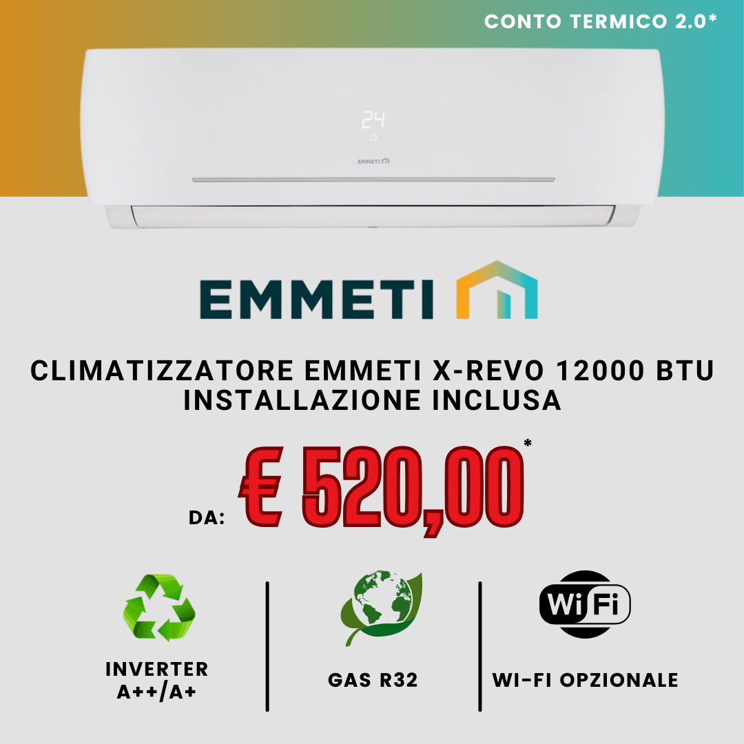 Offerta CLIMATIZZATORE EMMETI X-REVO da € 520,00 euro SCONTO IN FATTURA CON CESSIONE DEL CREDITO PER CONTO TERMICO 2.0